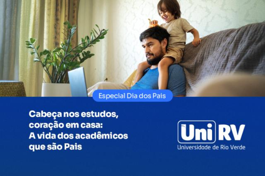 Acadêmicos que são Pais: Como é conciliar a vida acadêmica com a paternidade