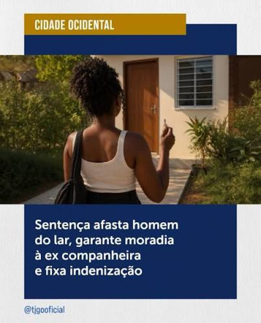 Sentença afasta homem do lar, garante moradia à ex-companheira e fixa indenização